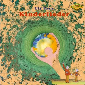 CD "Kinderlieder" - für Kinder ab 2 Jahren Uly Paya